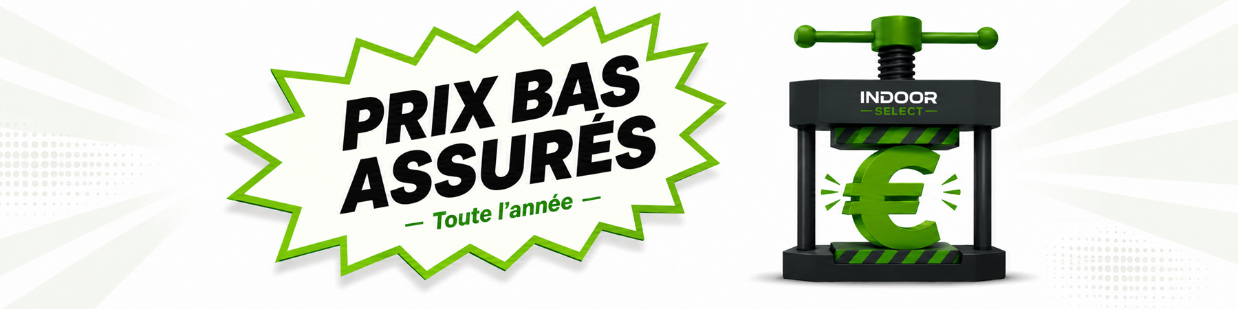 Bannière d’accueil Indoor Select Prix bas assurés avec visuel promotionnel vert et noir sur fond clair.